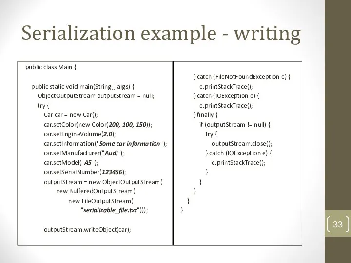 Serialization example - writing public class Main { public static