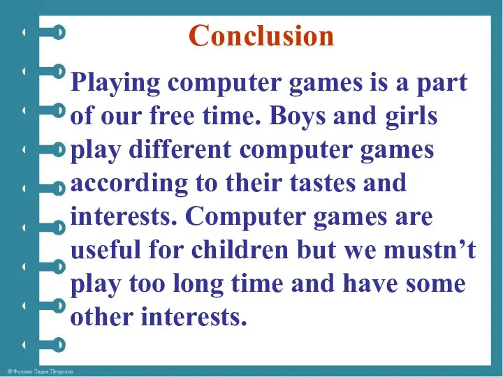Conclusion Playing computer games is a part of our free