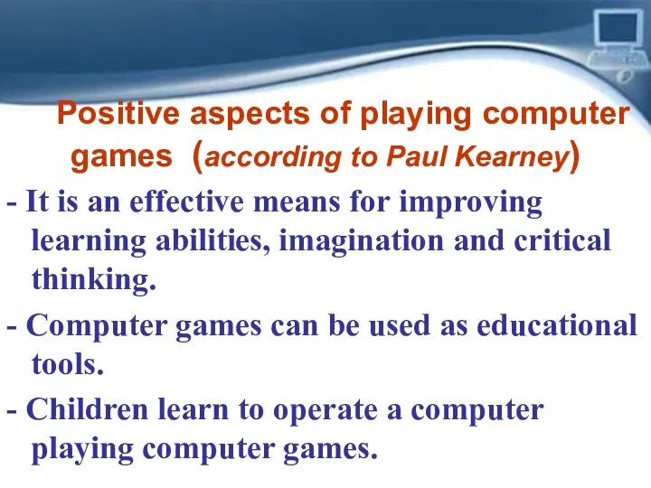 Positive aspects of playing computer games (according to Paul Kearney)