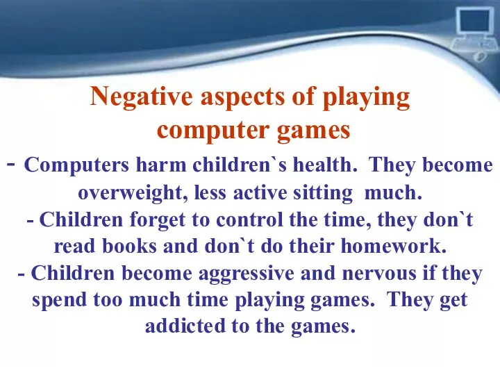 Negative aspects of playing computer games - Computers harm children`s