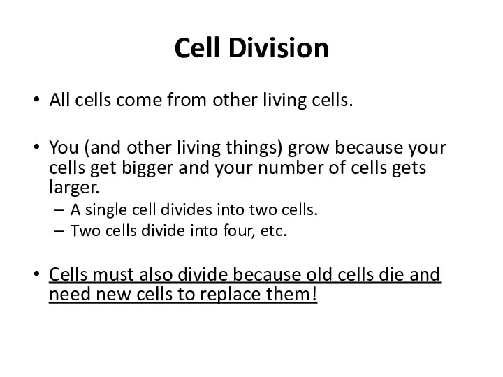 Cell Division All cells come from other living cells. You