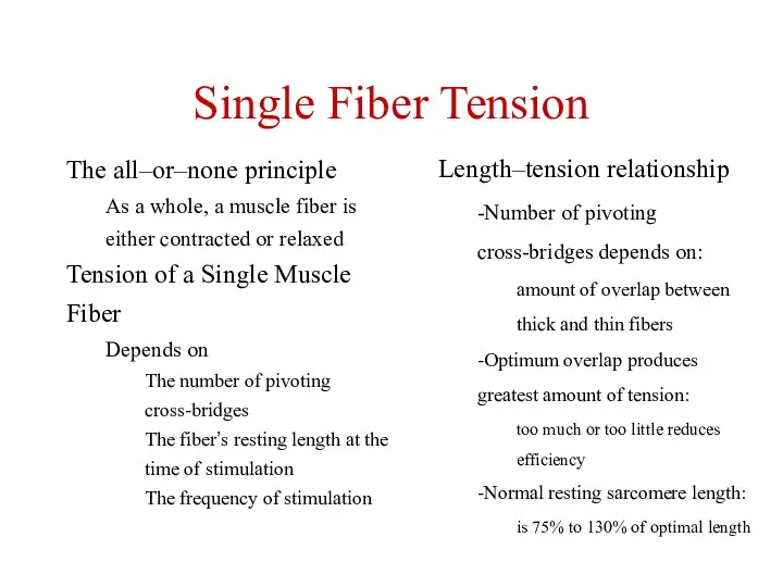 Single Fiber Tension The all–or–none principle As a whole, a