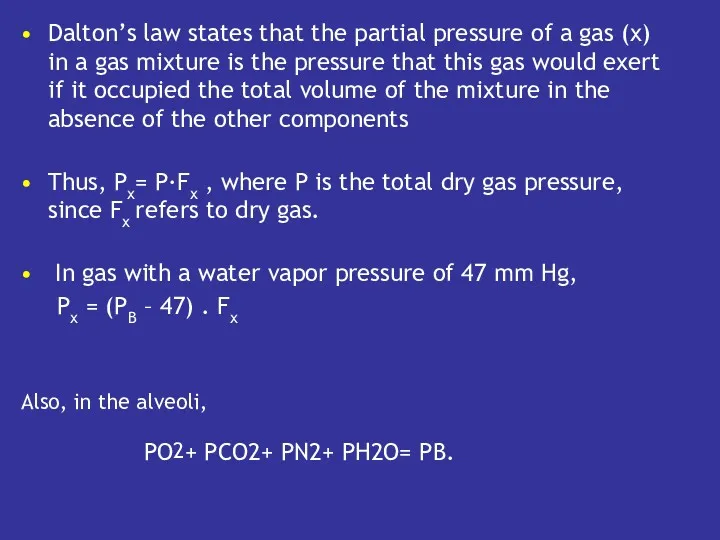 Dalton’s law states that the partial pressure of a gas