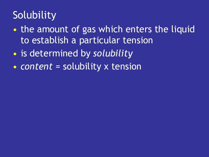 Solubility the amount of gas which enters the liquid to