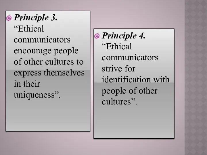 Principle 3. “Ethical communicators encourage people of other cultures to