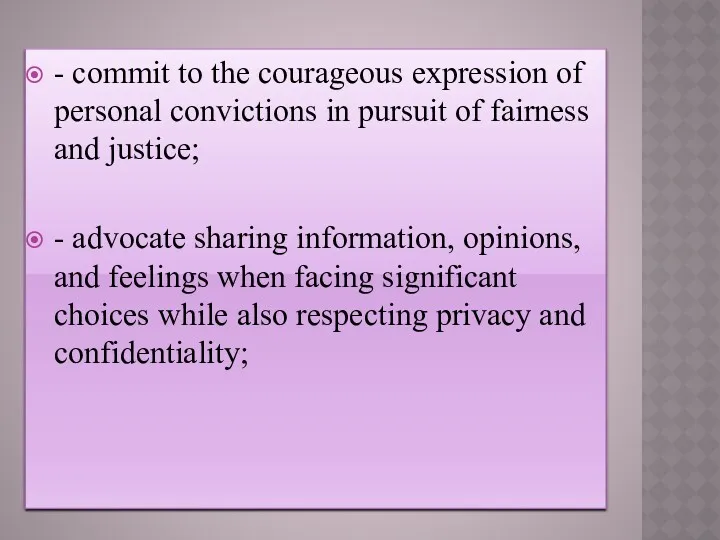 - commit to the courageous expression of personal convictions in