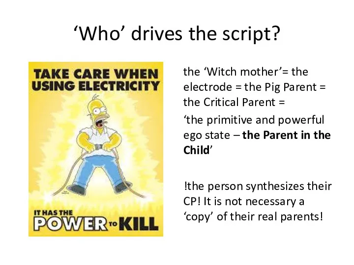 ‘Who’ drives the script? the ‘Witch mother’= the electrode =