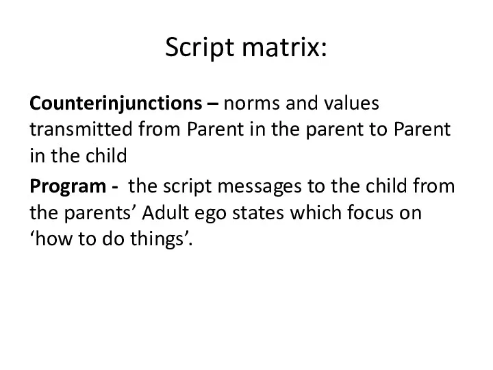 Script matrix: Counterinjunctions – norms and values transmitted from Parent