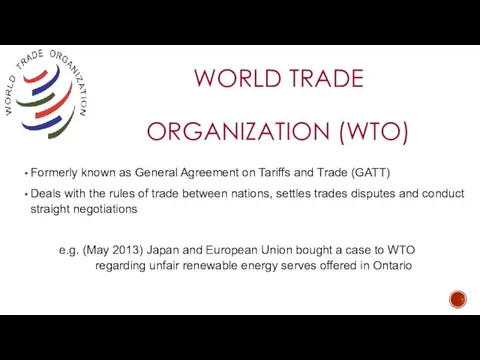 WORLD TRADE ORGANIZATION (WTO) Formerly known as General Agreement on