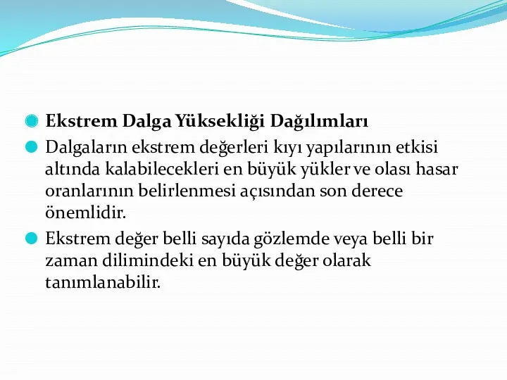 Ekstrem Dalga Yüksekliği Dağılımları Dalgaların ekstrem değerleri kıyı yapılarının etkisi