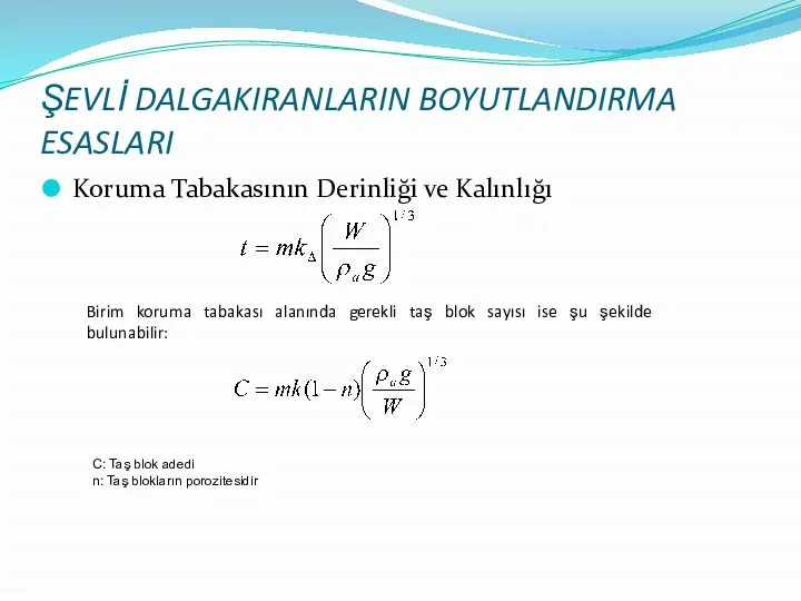 ŞEVLİ DALGAKIRANLARIN BOYUTLANDIRMA ESASLARI Koruma Tabakasının Derinliği ve Kalınlığı Birim