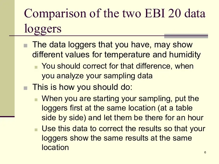 Comparison of the two EBI 20 data loggers The data