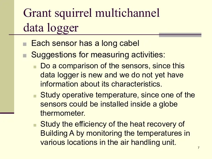 Grant squirrel multichannel data logger Each sensor has a long