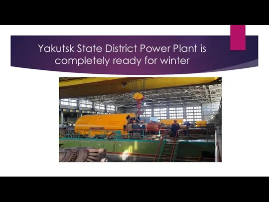 Yakutsk State District Power Plant is completely ready for winter