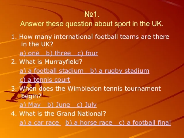 №1. Answer these question about sport in the UK. 1.