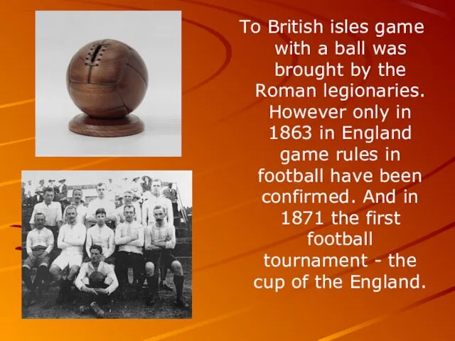 To British isles game with a ball was brought by
