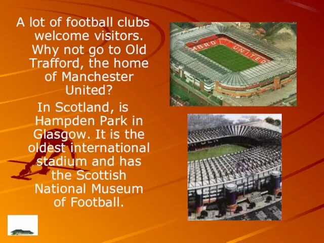 A lot of football clubs welcome visitors. Why not go