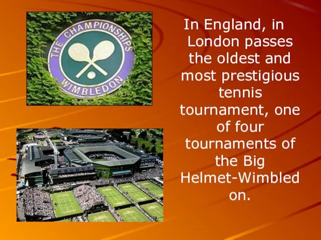 In England, in London passes the oldest and most prestigious