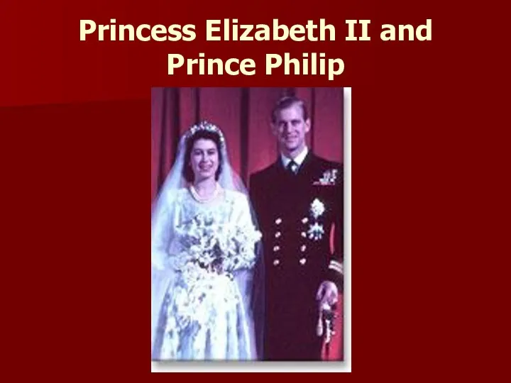 Princess Elizabeth II and Prince Philip