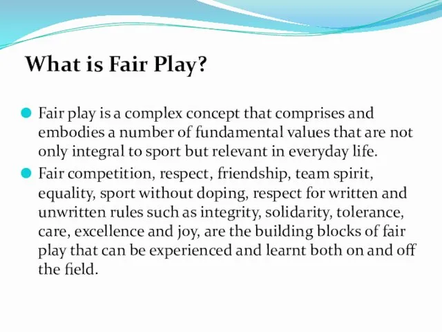 What is Fair Play? Fair play is a complex concept that comprises and