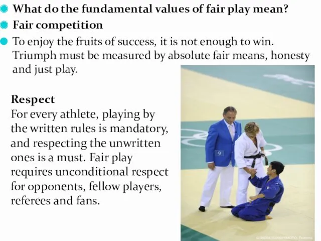 What do the fundamental values of fair play mean? Fair competition To enjoy