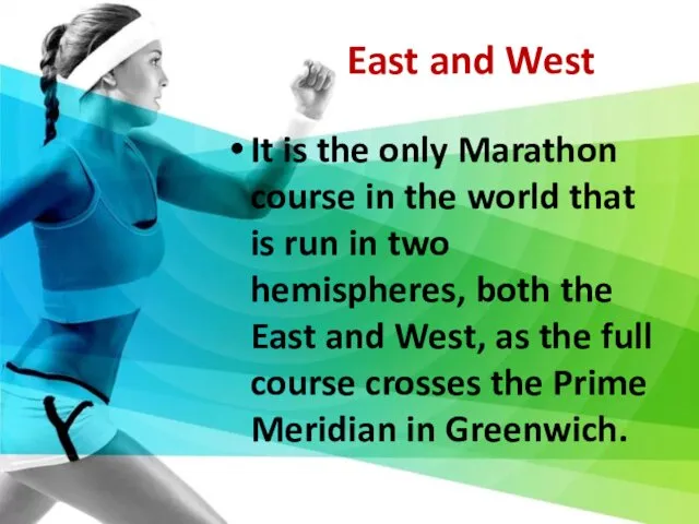 East and West It is the only Marathon course in