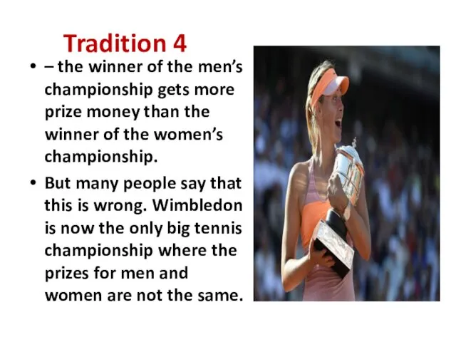 Tradition 4 – the winner of the men’s championship gets