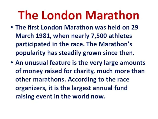 The London Marathon The first London Marathon was held on