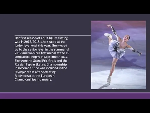 Her first season of adult figure skating was in 2017/2018.