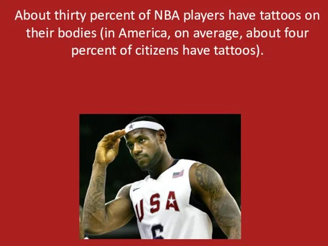 About thirty percent of NBA players have tattoos on their