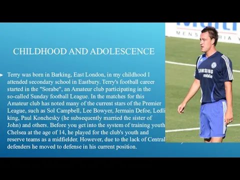 CHILDHOOD AND ADOLESCENCE Terry was born in Barking, East London,