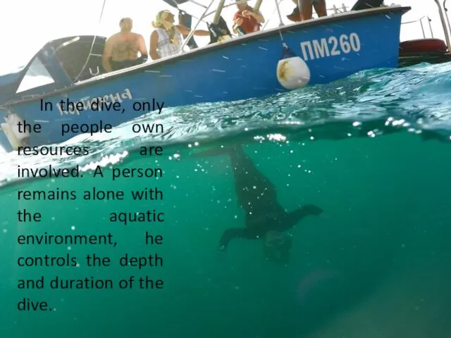 In the dive, only the people own resources are involved.