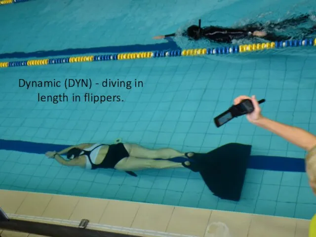 Dynamic (DYN) - diving in length in flippers.