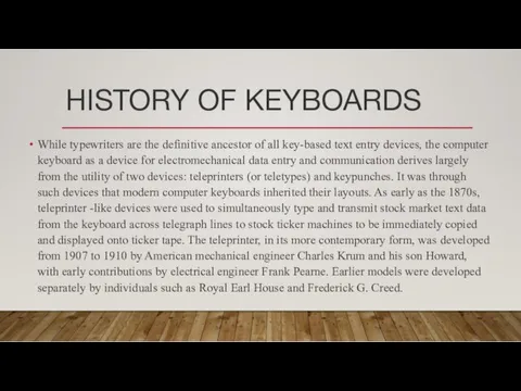 HISTORY OF KEYBOARDS While typewriters are the definitive ancestor of