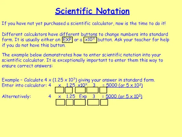 Scientific Notation The example below demonstrates how to enter scientific