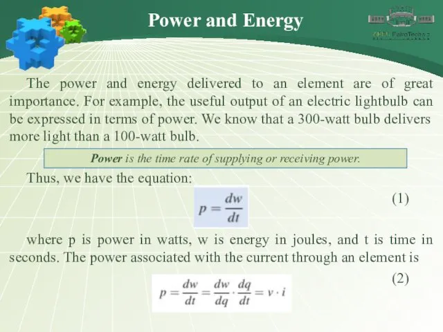 Power and Energy The power and energy delivered to an