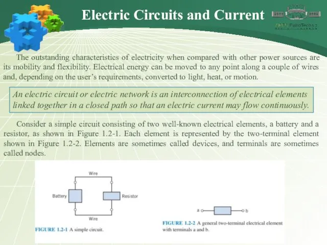 Electric Circuits and Current The outstanding characteristics of electricity when compared with other
