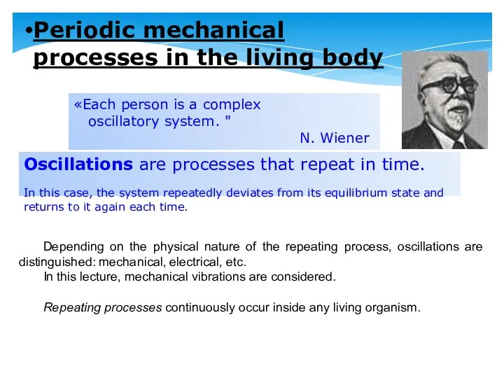 Periodic mechanical processes in the living body Oscillations are processes