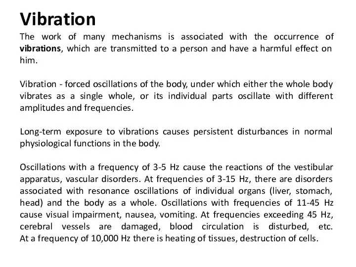 Vibration The work of many mechanisms is associated with the