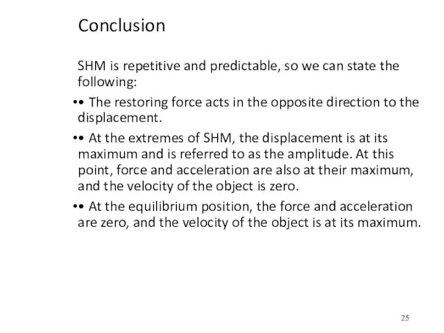 Conclusion SHM is repetitive and predictable, so we can state