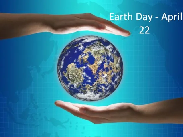 Earth Day - April 22