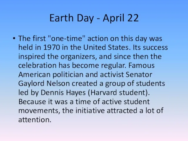 Earth Day - April 22 The first "one-time" action on