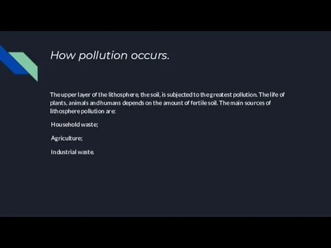 How pollution occurs. The upper layer of the lithosphere, the