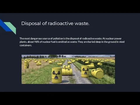 Disposal of radioactive waste. The most dangerous source of pollution
