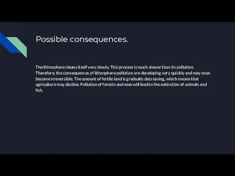 Possible consequences. The lithosphere cleans itself very slowly. This process