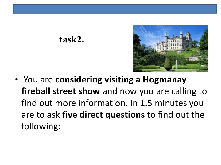 task2. You are considering visiting a Hogmanay fireball street show