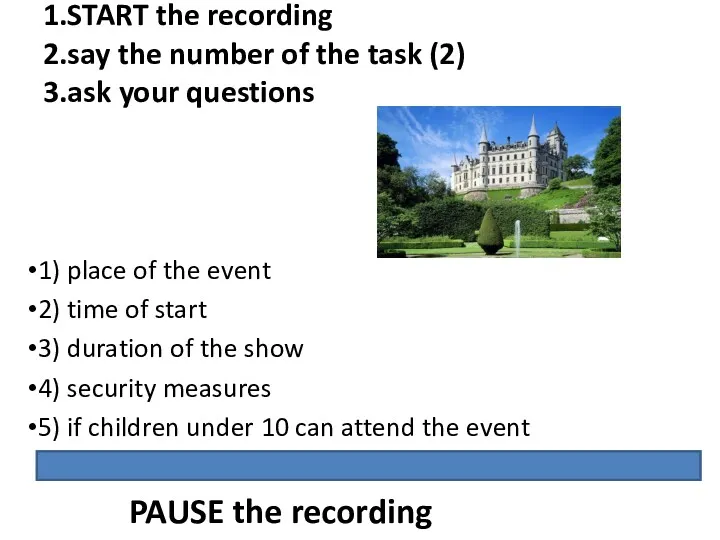 1.START the recording 2.say the number of the task (2)