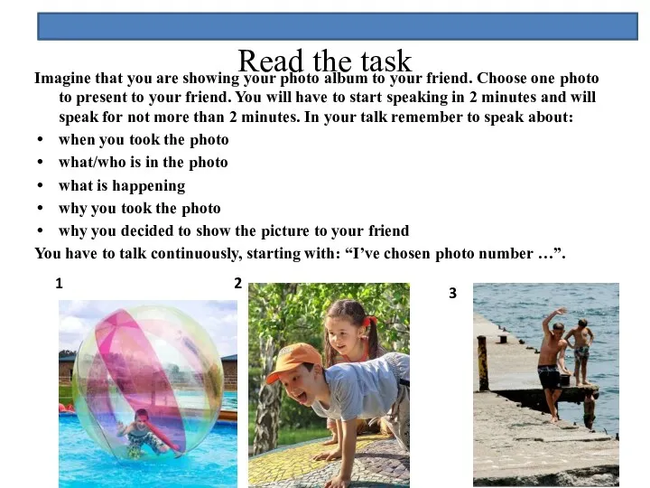 Read the task Imagine that you are showing your photo