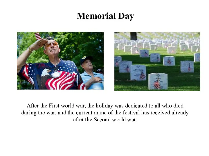 Memorial Day After the First world war, the holiday was