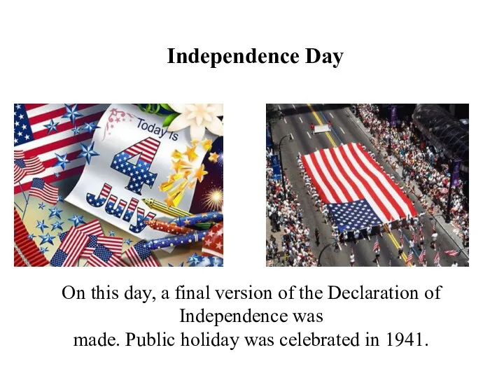 Independence Day On this day, a final version of the